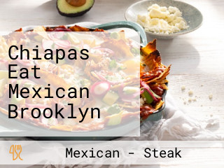 Chiapas Eat Mexican Brooklyn