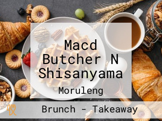 Macd Butcher N Shisanyama